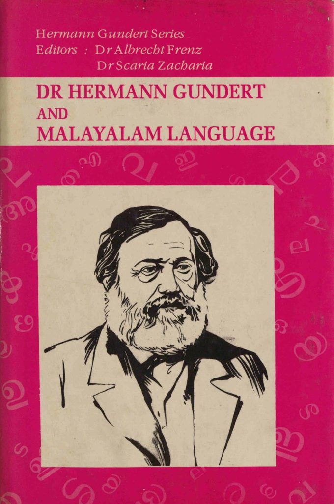 1993 - Dr Hermann Gundert and Malayalam Language - Albrecht Frenz and Scaria Zacharia (Editors)