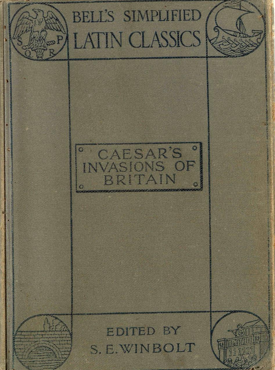  1935 - Caesars Invasions of Britain - S. E. Winbolt