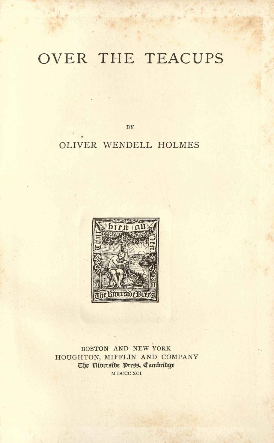 1891 - Over the Tea Cups - Oliver Wendell Holmes