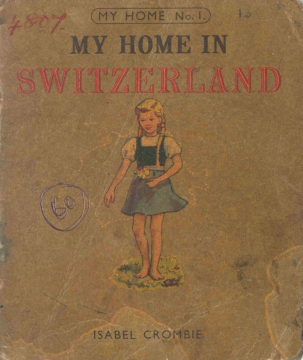  1961 - My Home in Switzerland - Isabel Crombie