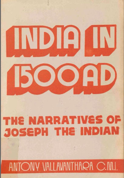  1984 -India in 1500 AD - The Narratives of Joseph the Indian - Antony Vallavanthara